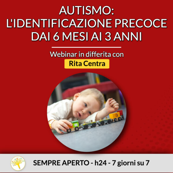 Identificazione precoce nello Spettro Autistico -  Docente: Dott.ssa Rita Centra