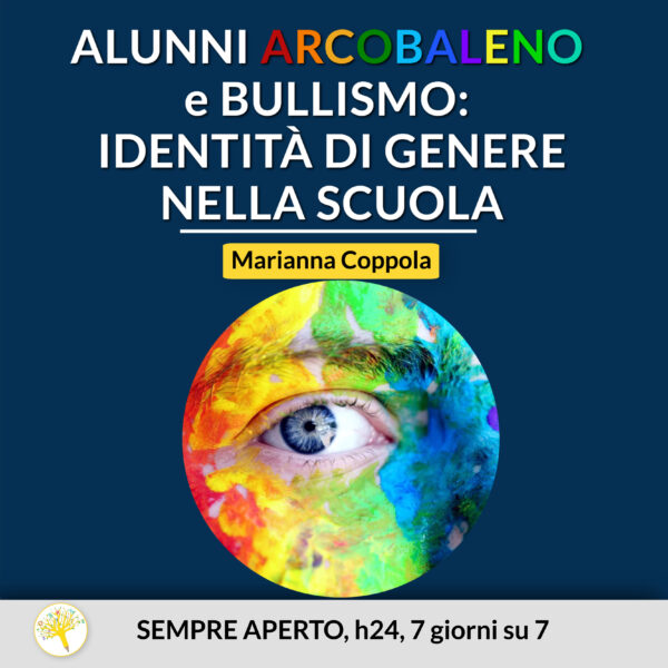 ALUNNI ARCOBALENO e BULLISMO: IDENTITÀ DI GENERE A SCUOLA
