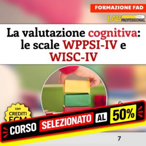 La valutazione cognitiva: WPPSI-IV e WISC-IV