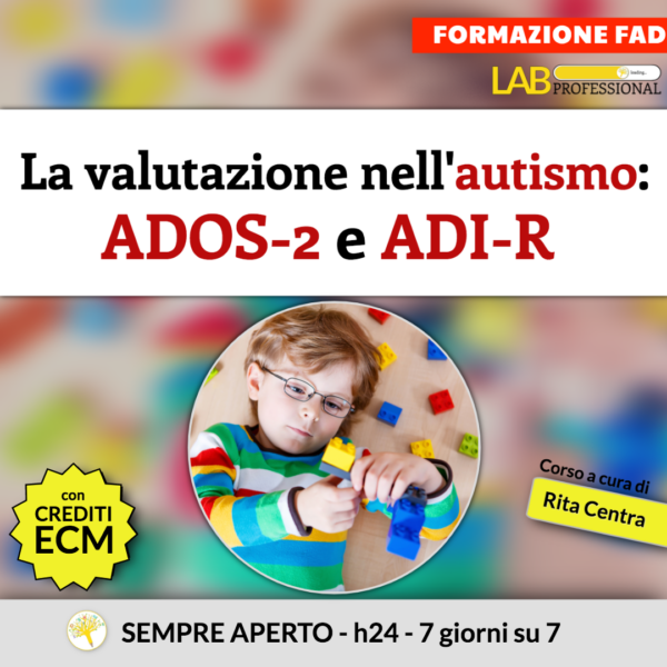 La valutazione nell’autismo: ADOS-2 e ADI-R