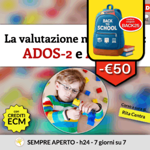 La valutazione nell’autismo: ADOS-2 e ADI-R