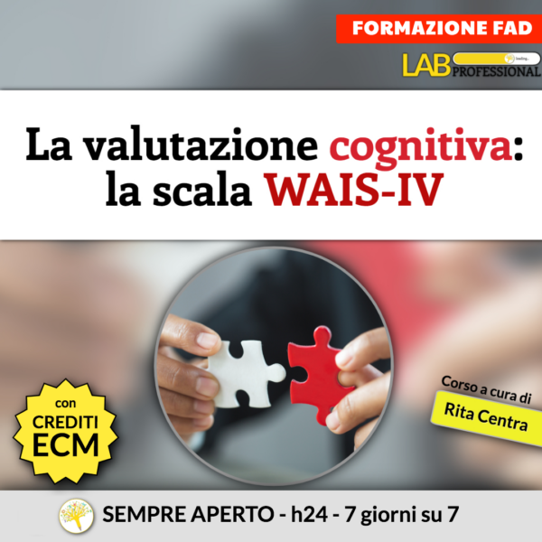 La valutazione cognitiva: WAIS-IV