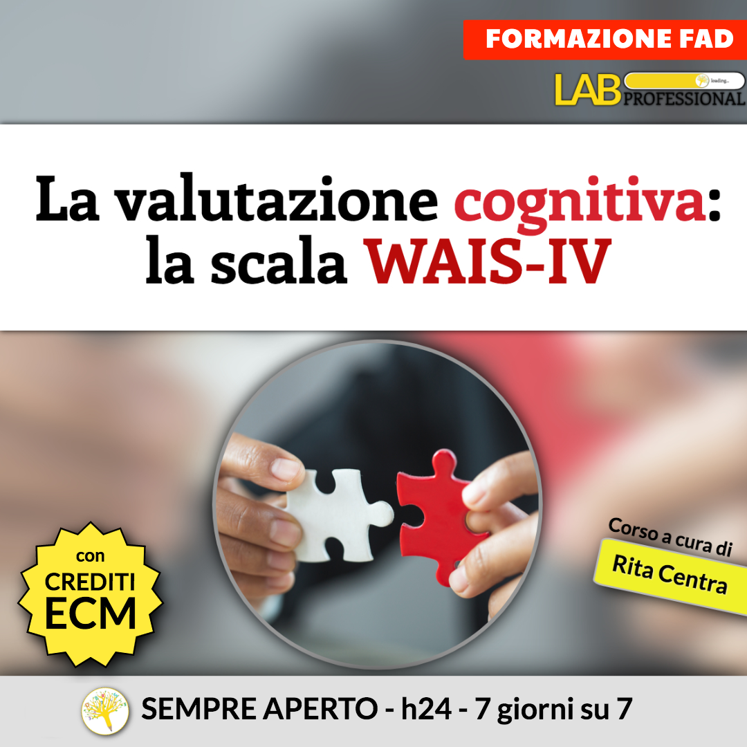 La valutazione cognitiva: WAIS-IV