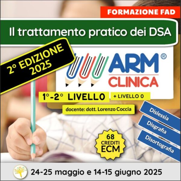 Il Trattamento pratico dei DSA: il Metodo ARM Clinica – 1° e 2° livello (+ livello 0) - 2° edizione 2025