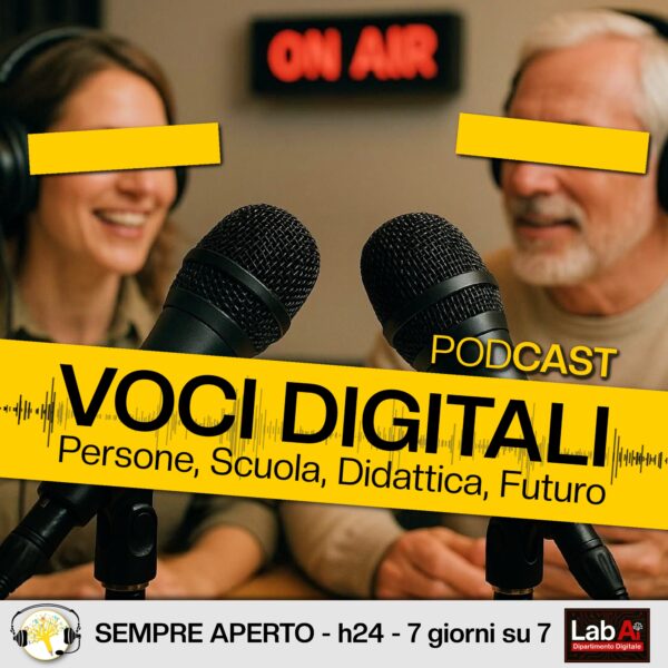 VOCI DIGITALI - Persone, Scuola, Didattica, Futuro - PODCAST GRATUITO