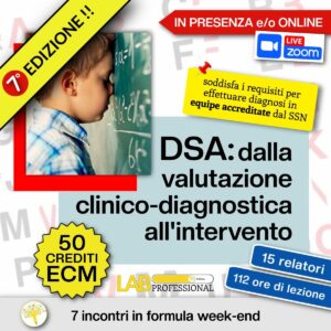 Corso Alta Formazione ECM – DSA: dalla valutazione clinico-diagnostica all’intervento – 7° edizione