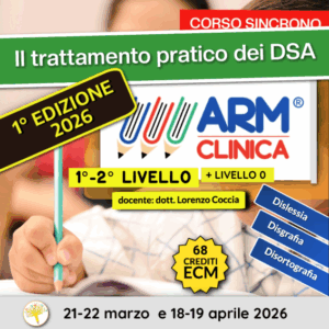 Il Trattamento pratico dei DSA: il Metodo ARM Clinica – 1° e 2° livello (+ livello 0) - 1° edizione 2026
