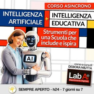 INTELLIGENZA ARTIFICIALE + INTELLIGENZA EDUCATIVA. Strumenti per una Scuola che include e ispira ⏰ PROMO fino al 30/11