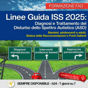 Linee Guida ISS 2025: Diagnosi e Trattamento del Disturbo dello Spettro Autistico (ASD)